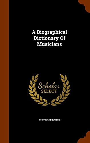 9781344962902: A Biographical Dictionary Of Musicians