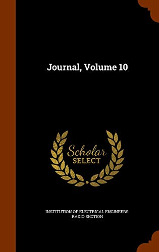 Journal, Volume 10 - Institution of Electrical Engineers Rad