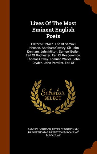 9781345007268: Lives Of The Most Eminent English Poets: Editor's Preface. Life Of Samuel Johnson. Abraham Cowley. Sir John Denham. John Milton. Samuel Butler. Earl ... Waller. John Dryden. John Pomfret. Earl Of