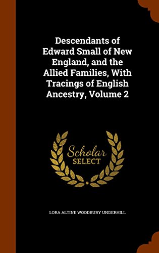9781345052633: Descendants of Edward Small of New England, and the Allied Families, With Tracings of English Ancestry, Volume 2