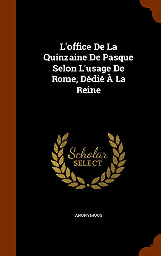 9781345102604: L'office De La Quinzaine De Pasque Selon L'usage De Rome, Ddi  La Reine
