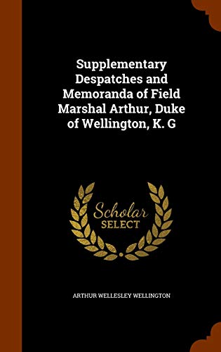 9781345117868: Supplementary Despatches and Memoranda of Field Marshal Arthur, Duke of Wellington, K. G