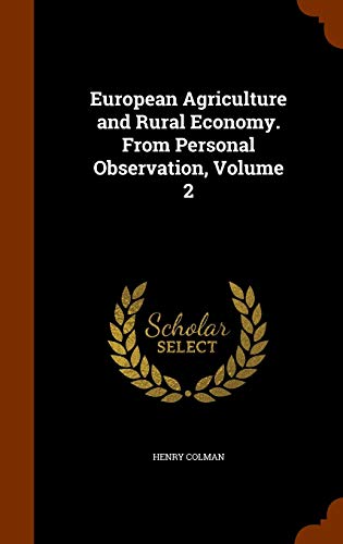 9781345129793: European Agriculture and Rural Economy. From Personal Observation, Volume 2