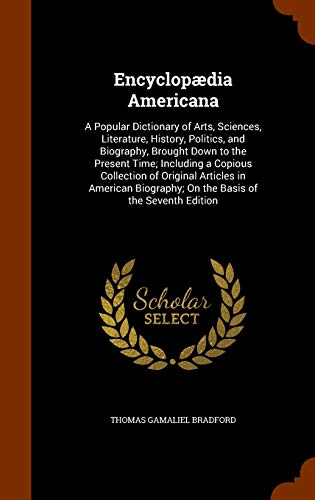 9781345181289: Encyclopdia Americana: A Popular Dictionary of Arts, Sciences, Literature, History, Politics, and Biography, Brought Down to the Present Time; ... On the Basis of the Seventh Edition