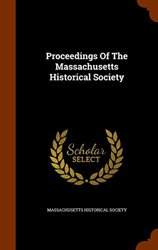 9781345263381: Proceedings Of The Massachusetts Historical Society