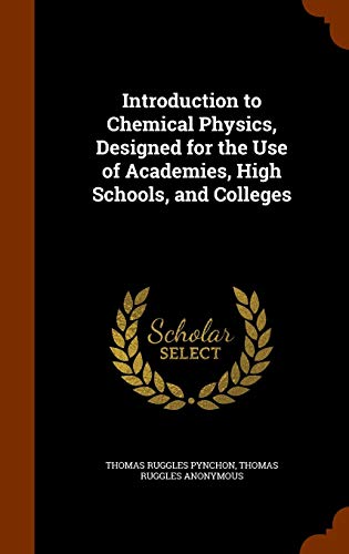 9781345297805: Introduction to Chemical Physics, Designed for the Use of Academies, High Schools, and Colleges