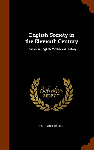 English Society in the Eleventh Century: Essays in English Mediaeval History (Hardback) - Paul Vinogradoff