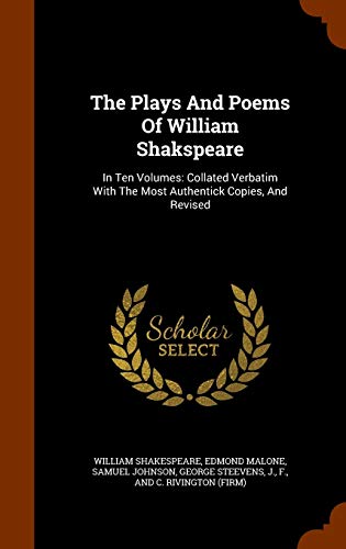 Imagen de archivo de The Plays And Poems Of William Shakspeare: In Ten Volumes: Collated Verbatim With The Most Authentick Copies, And Revised a la venta por Revaluation Books