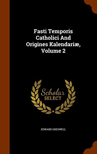 9781345516678: Fasti Temporis Catholici And Origines Kalendari, Volume 2