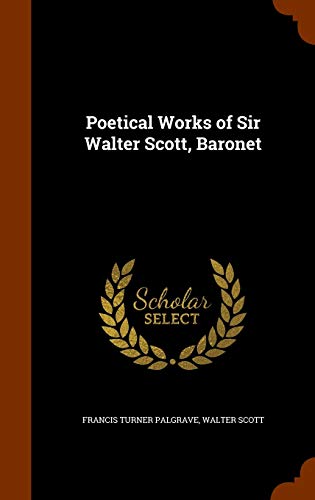 Stock image for Poetical Works of Sir Walter Scott, Baronet for sale by Lucky's Textbooks