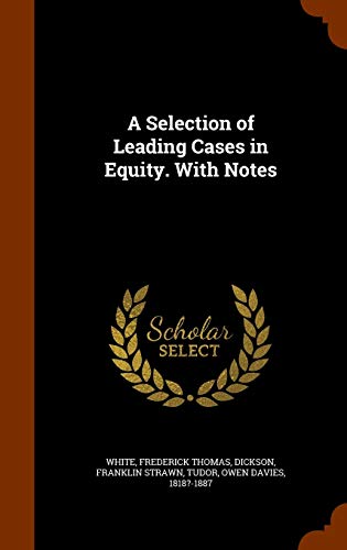 Stock image for A Selection of Leading Cases in Equity. With Notes for sale by Lucky's Textbooks