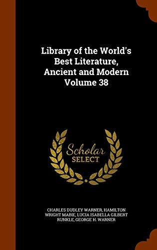Beispielbild fr Library of the World's Best Literature, Ancient and Modern Volume 38 zum Verkauf von ALLBOOKS1