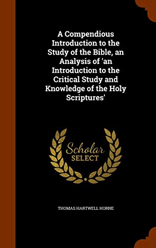 Stock image for A Compendious Introduction to the Study of the Bible, an Analysis of 'an Introduction to the Critical Study and Knowledge of the Holy Scriptures' for sale by Lucky's Textbooks