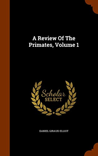 9781345641936: A Review Of The Primates, Volume 1