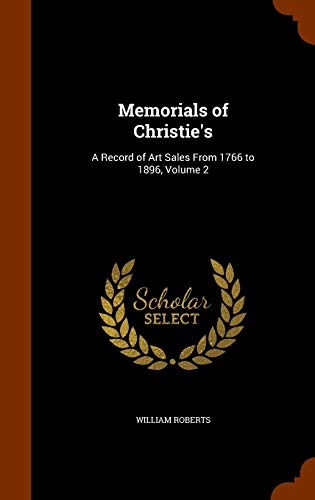 9781345668810: Memorials of Christie's: A Record of Art Sales From 1766 to 1896, Volume 2