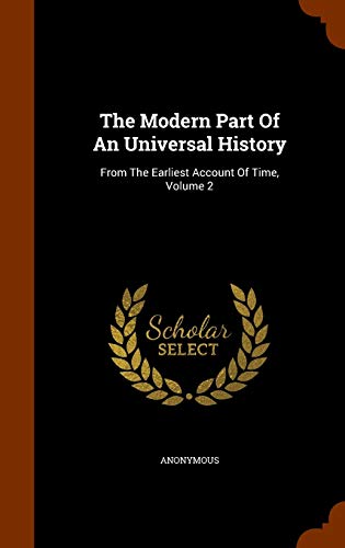 9781345834659: The Modern Part Of An Universal History: From The Earliest Account Of Time, Volume 2