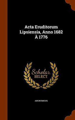 9781345835069: Acta Eruditorum Lipsiensia, Anno 1682  1776