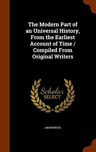 9781345861419: The Modern Part of an Universal History, From the Earliest Account of Time / Compiled From Original Writers