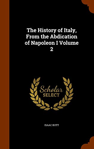 9781345866193: The History of Italy, From the Abdication of Napoleon I Volume 2