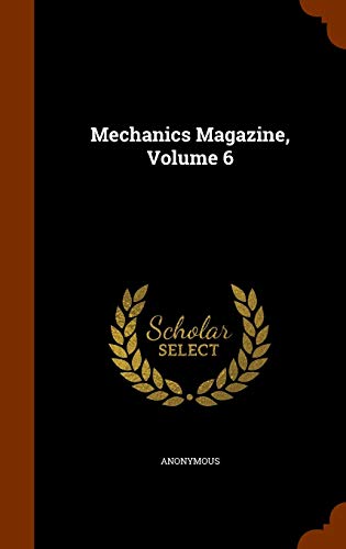 9781345895650: Mechanics Magazine, Volume 6