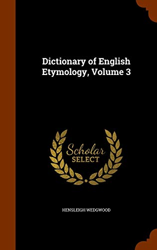9781345913477: Dictionary of English Etymology, Volume 3