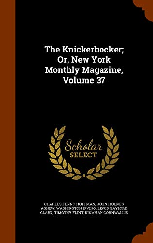 9781345919042: The Knickerbocker; Or, New York Monthly Magazine, Volume 37