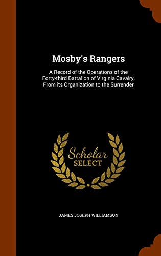 Stock image for Mosbys Rangers: A Record of the Operations of the Forty-third Ba for sale by Hawking Books