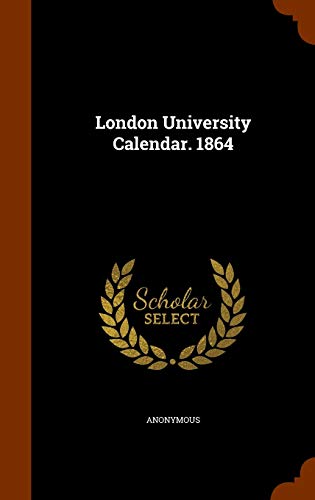 9781345962840: London University Calendar. 1864