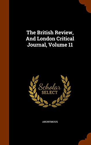 9781345977615: The British Review, And London Critical Journal, Volume 11