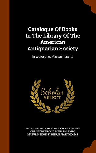 9781346011950: Catalogue Of Books In The Library Of The American Antiquarian Society: In Worcester, Massachusetts