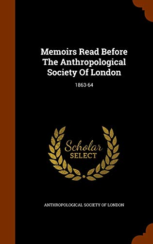 9781346093475: Memoirs Read Before The Anthropological Society Of London: 1863-64