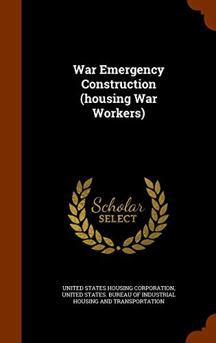 War Emergency Construction (Housing War Workers) (Hardback)