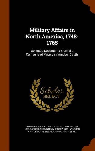 9781346123264: Military Affairs in North America, 1748-1765: Selected Documents From the Cumberland Papers in Windsor Castle