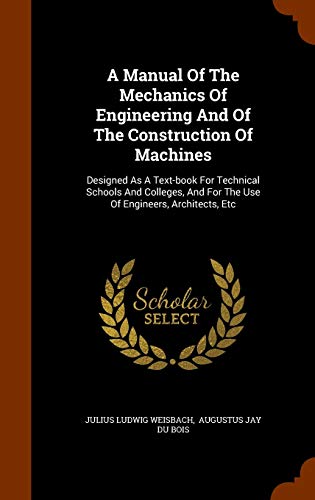 9781346124971: A Manual Of The Mechanics Of Engineering And Of The Construction Of Machines: Designed As A Text-book For Technical Schools And Colleges, And For The Use Of Engineers, Architects, Etc