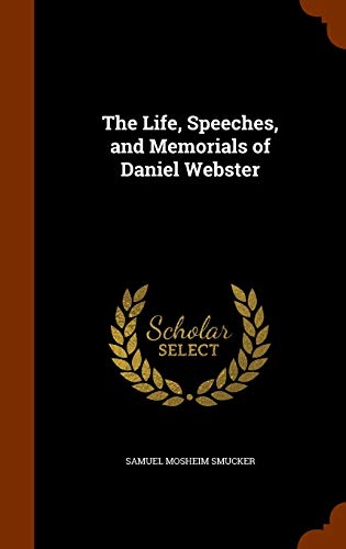 9781346138985: The Life, Speeches, and Memorials of Daniel Webster