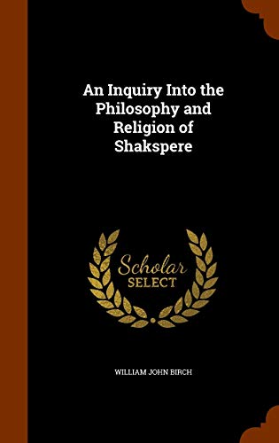 9781346146928: An Inquiry Into the Philosophy and Religion of Shakspere