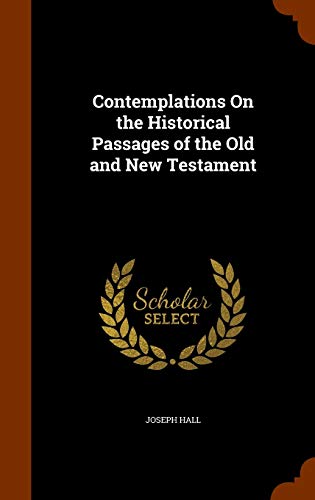 9781346146942: Contemplations On the Historical Passages of the Old and New Testament