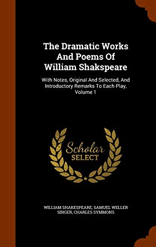 9781346155647: The Dramatic Works And Poems Of William Shakspeare: With Notes, Original And Selected, And Introductory Remarks To Each Play, Volume 1