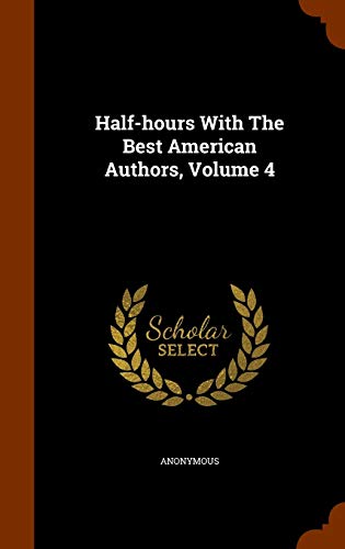 9781346183206: Half-hours With The Best American Authors, Volume 4