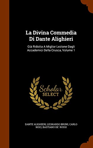 9781346202662: La Divina Commedia Di Dante Alighieri: Gi Ridotta A Miglior Lezione Dagli Accademici Della Crusca, Volume 1