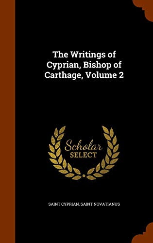 9781346238784: The Writings of Cyprian, Bishop of Carthage, Volume 2