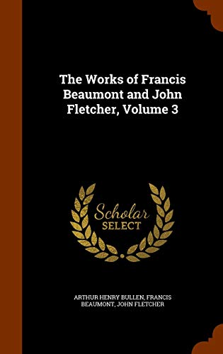 9781346271019: The Works of Francis Beaumont and John Fletcher, Volume 3