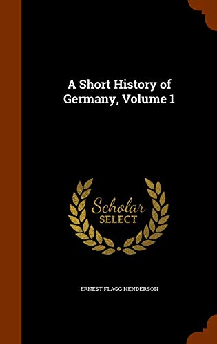 9781346337227: A Short History of Germany, Volume 1