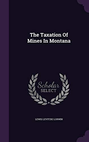 Immagine stock per The Taxation Of Mines In Montana