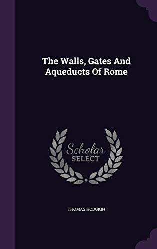 Stock-Bild f�r The Walls, Gates And Aqueducts Of Rome