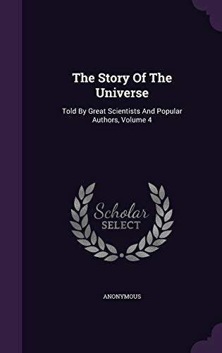9781346357690: The Story Of The Universe: Told By Great Scientists And Popular Authors, Volume 4