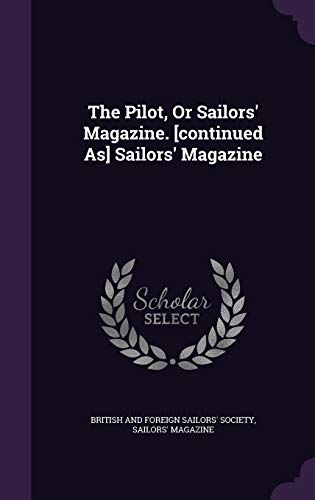 9781346359724: The Pilot, Or Sailors' Magazine. [continued As] Sailors' Magazine