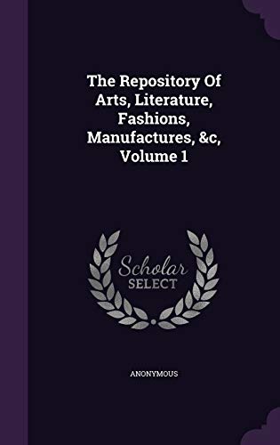 9781346362366: The Repository Of Arts, Literature, Fashions, Manufactures, &c, Volume 1