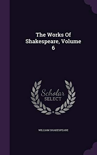 9781346369198: The Works Of Shakespeare, Volume 6