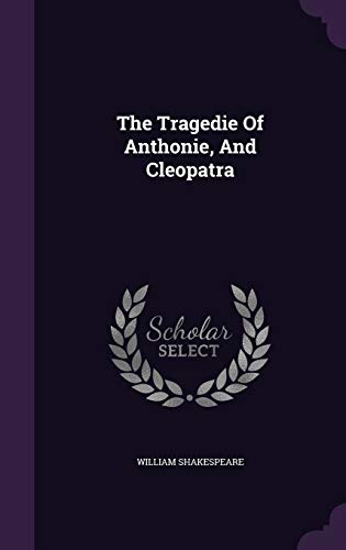 9781346394893: The Tragedie Of Anthonie, And Cleopatra